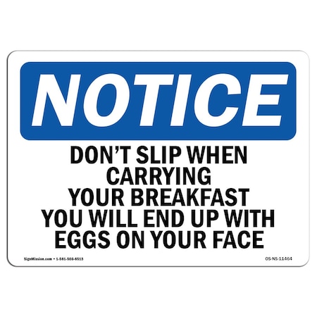 Signmission OSHA Notice Sign, 3.5" Height, Don't Slip When Carrying Your Breakfast Sign, Landscape, 10PK OS-NS-D-35-L-11464-10PK
